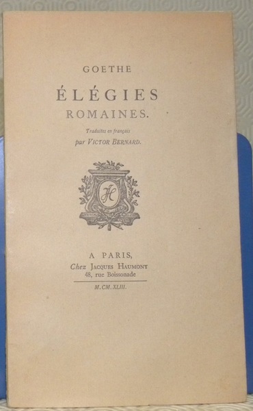 Elégies romaines. Traduites en français par Victor Bernard.