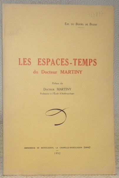 Les espaces-temps du Docteur Martiny. Préface du Dr. Martiny.