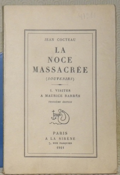 La noce massacrée (souvenirs). 1. Visites à Maurice Barrès. Troisième …