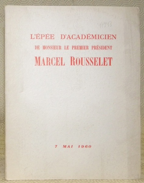 L’épée d’académicien de Monsieur le Premier Président Marcel Rousselet 7 …