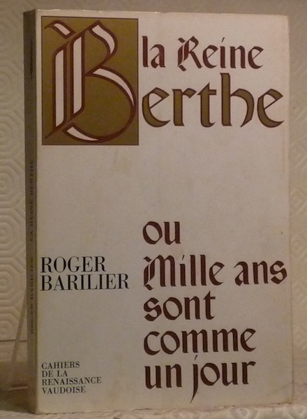La Reine Berthe ou mille ans sont comme un jour.