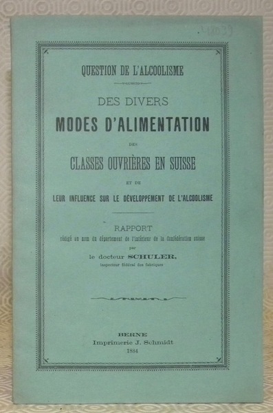 Question de l’alcoolisme. Des divers modes d’alimentation des classes ouvrières …