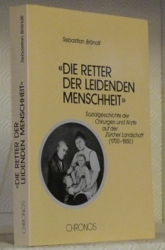 “Die Retter der leidenden Menschheit”. Sozialgeschichte der Chirurgen und Ärzte …