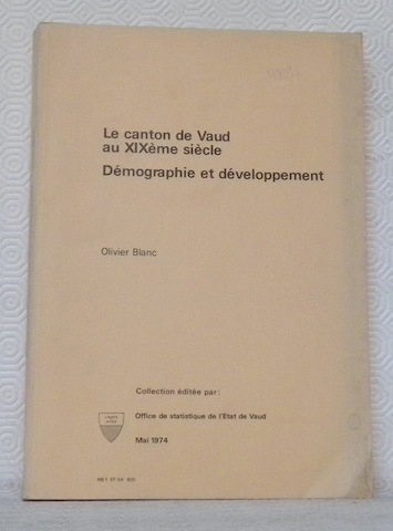 Le Canton de Vaud au XIXème siècle. Démographie et développement.