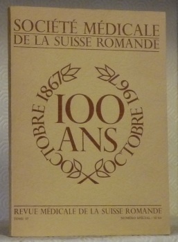 Centenaire de la Société médicale de la Suisse Romande 1867-1967.