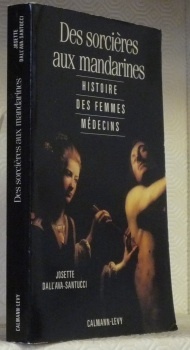 Des sorcières aux mandarines. Histoire des femmes médecins.