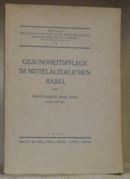 Gesundheitspflege im mittelalterlichen Basel.