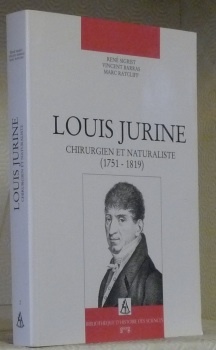 Louis Jurine, chirurgien et naturaliste. 1751-1819.