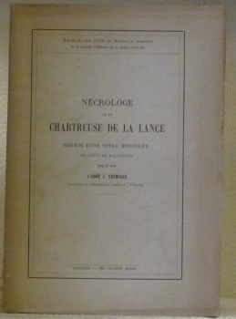 Nécrologie de la Chartreuse de la Lance. Tiré de Mémoires …