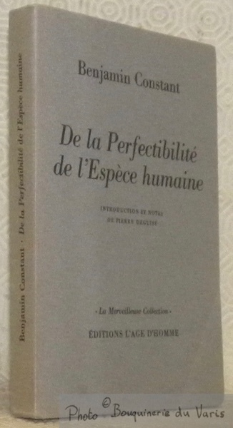 De la perfectibilité de l’espèce humaine. Introduction et notes de …