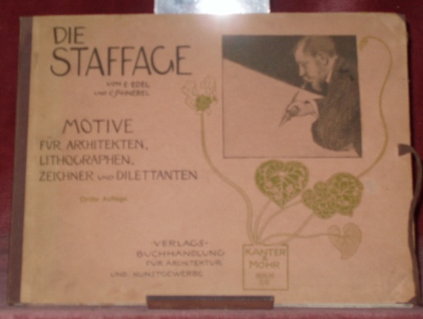 Die Staffage. Motive für Architekten, Lithographen, Zeichner und Dilettanten. Dritte …