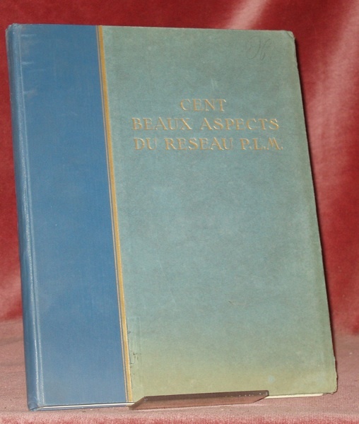 Cent beaux aspects du Réseau P.L.M. I: Environs de Paris: …