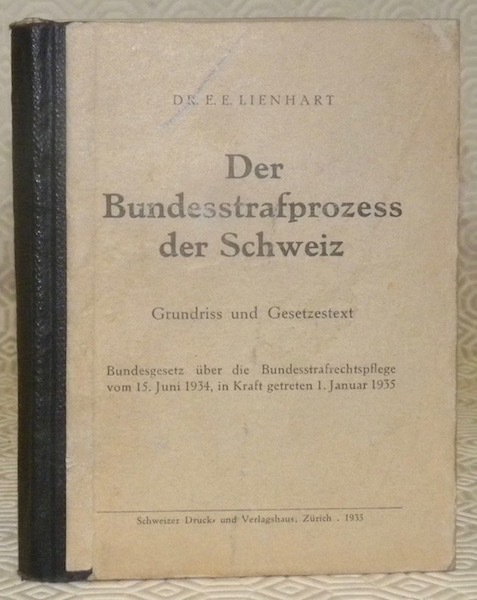 Der Bundesstrafprozess der Schweiz. Grundriss und Gesetzestext.