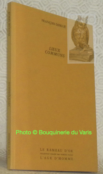 Lieux communs. Collection Le Rameau d’Or.