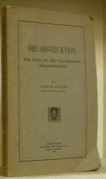 Die Obstruktion. Eine Studie aus dem Vergleichenden Parlamentsrechte.