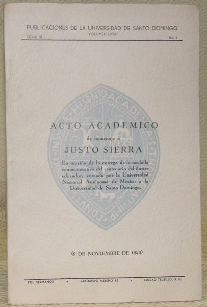 Acto Academico de homenaje a Justo Sierra. Publicaciones de la …