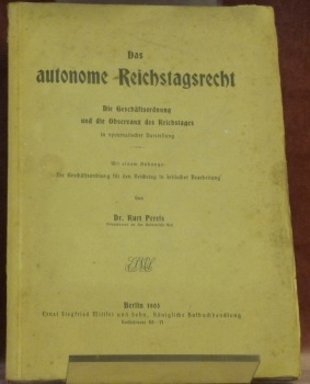 Das autonome Reichstagsrecht. Die Geschäftsordnung und die Observanz des Reichstages …