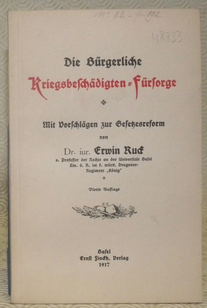 Die Bürgerliche Kriegsbeschädigten-Fürsorge. Mit Vorschlägen zur Gesetzesreform. Vierte Auflage.