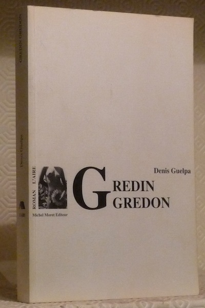 Gredin Gredon. Roman.