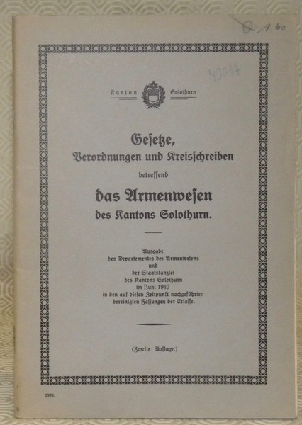 Gesetze, Verordnungen und Kreisschreiben betreffend das Armenwesen des Kantons Solothurn.