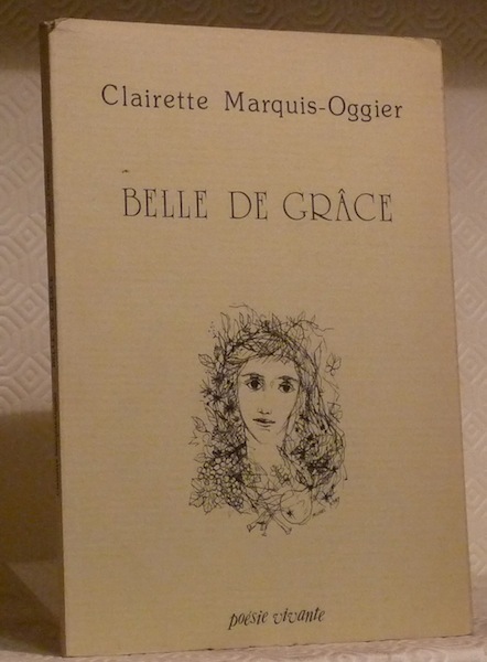 Belle de grâce. Poèmes.