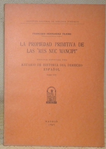 La propiedad primitiva de las “res nec mancipi”. Edicion especial …