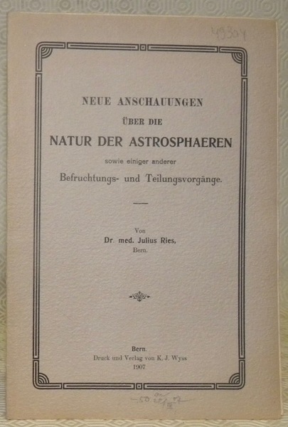 Neue Anschauungen über die Natur der Astrosphaeren sowie einiger anderer …