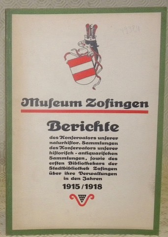 Museum Zofingen Berichte Jahren 1915/1918.