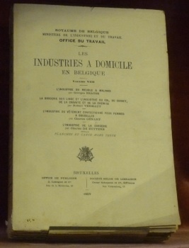 Les industries à domicile en Belgique. Volume VIII : L’industrie …