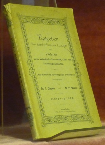 Ratgeber für katholische Eltern und Führer durch katholische Pensionate, Lehr- …