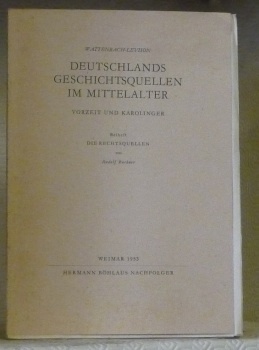 Die Rechtsquellen. Wattenbach-Levinson. Deutschlands Geschichtsquellen im Mittelalter Vorzeit und Karolinger.