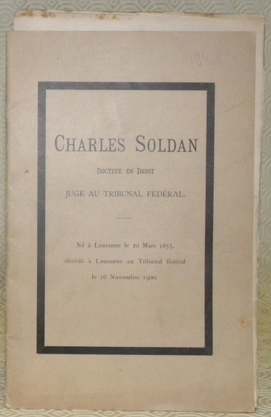 CHARLES SOLDAN Docteur en Droit, Juge au Tribunal fédéral. Né …