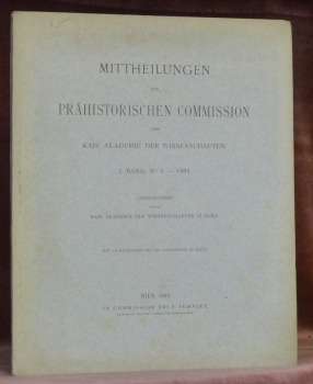 Mittheilungen der Prähistorischen Commission der Kais. Akademie der Wissenschaften. I. …