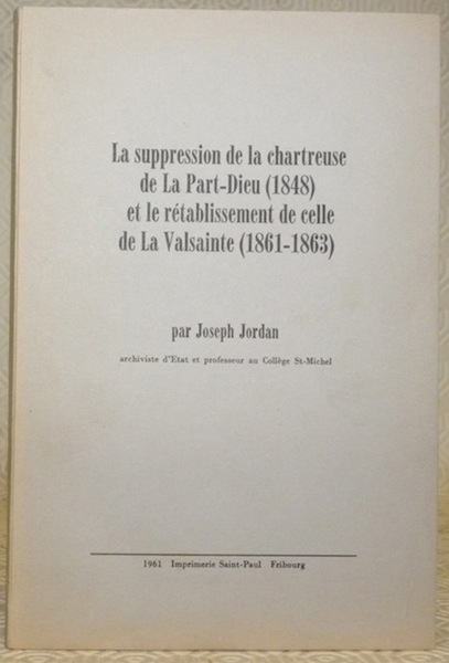 La suppression de la chartreuse de la Part-Dieu (1848) et …