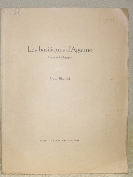 Les basiliques d’Agaune. Etude archéologique. Extrait de Vallesia.