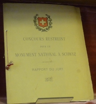 Concours restreint pour un monument national à Schwyz. Rapport du …