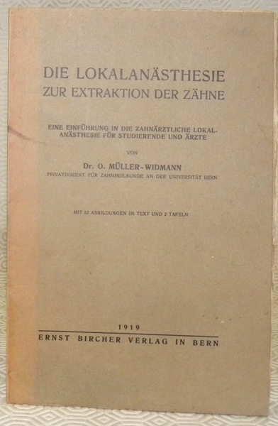 Die Lokalanästhesie zur Extraktion der Zähne. Mit 52 Abbildungen im …