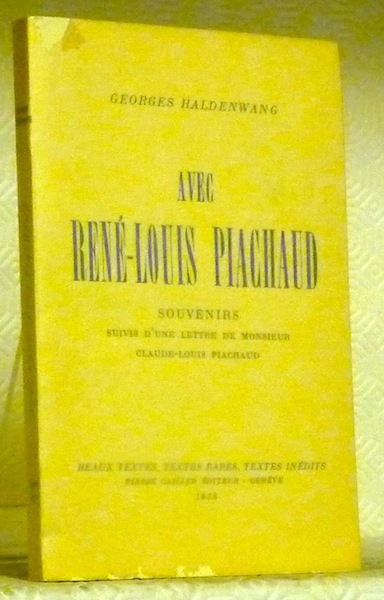 Avec René-Louis Piachaud. Souvenirs. Collection Beaux textes, Textes rares, Textes …