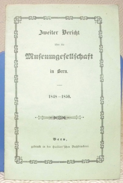 Zweiter Bericht über die Museumgesellschaft in Bern 1848-1850.