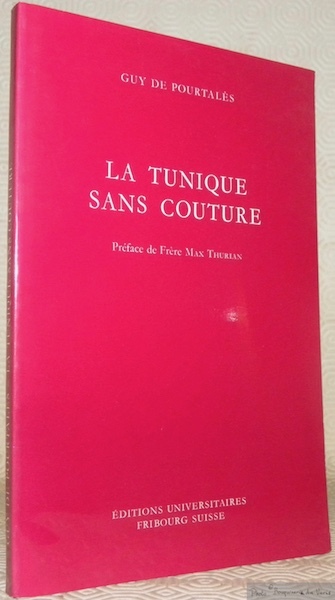 La tunique sans couture. Préface de Frère M.Thurian.