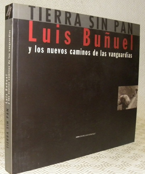 Tierra sin pan Luis Bunuel y los nuevos caminos de …