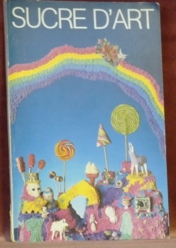 Sucre d’Art. Musée des Arts Décoratifs.