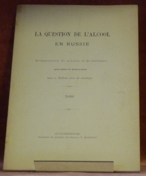 La question de l’Alcool en Russie. Réimpression de notices et …