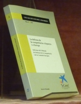 La defensa de la competencia a Espanya i a Europa. …