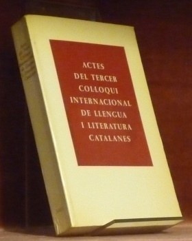 Actes del tercer col.loqui internacional de llengua i literatura catalanes. …