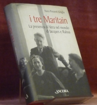 I tre Maritain. La presenza di Vera nel mondo di …