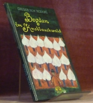 Bogdan im Knoblauchwald. Ein maghrebinisches Märchen mit sechs farbigen Tafeln …