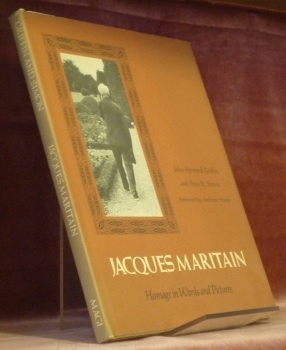 Jacques Maritain. Homage in Words and Pictures. Foreword by Anthony …