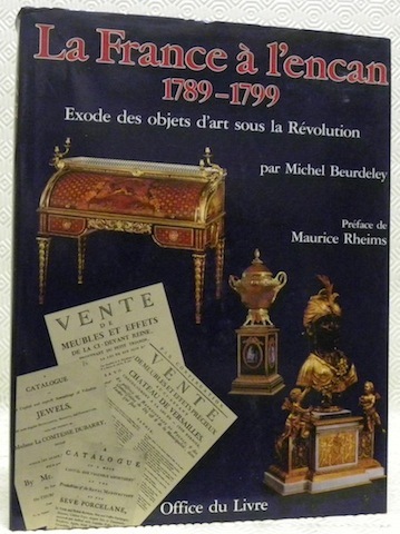 La France à l’encan 1789-1799. Exode des objets d’art sous …