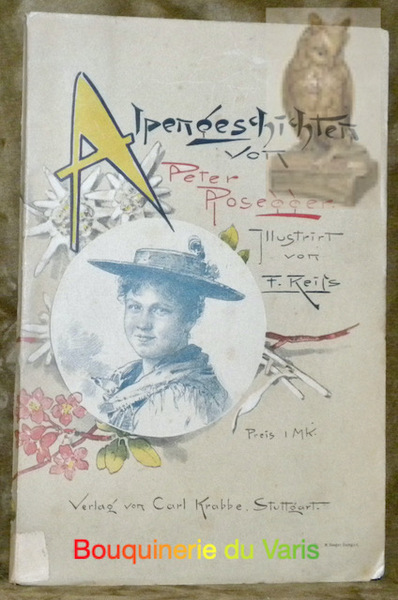 Alpengeschichten. Illustriert von F. Reiss.